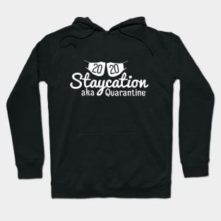 2020 staycation aka quarantine Hoodie